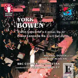 York Bowen: Piano & Violin Concertos - BBC Concert Orchestra York Bowen: Piano & Violin Concertos - BBC Concert Orchestra