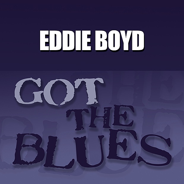 Обложка альбома «Got the Blues» — Eddie Boyd