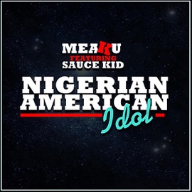 Nigerian American Idol (feat. Saucekid) Meaku