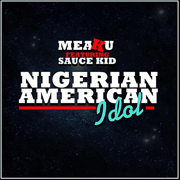 Nigerian American Idol (feat. SauceKid)