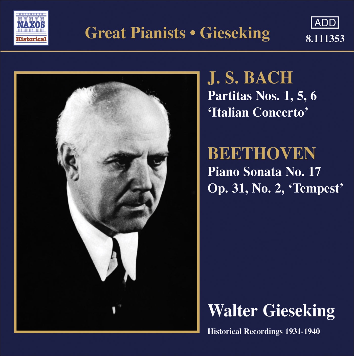 Bach, J.S.: Partitas Nos. 1, 5, 6 - Italian Concerto - Beethoven, L. Van: Piano Sonata No. 17, "Tempest" (Gieseking) (1934-1940)