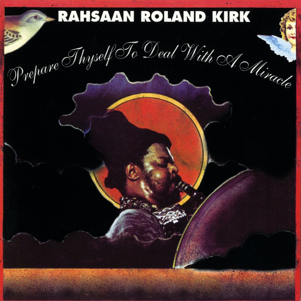 Обложка альбома «Prepare Thyself to Deal With a Miracle» — Roland Kirk