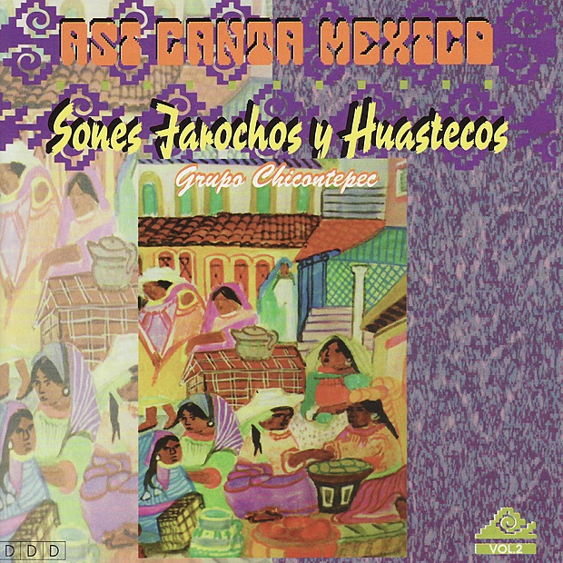 Asi Canta Mexico, Vol. 2: Sones Farochos y Huastecos
