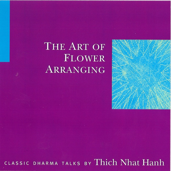 The Art of Flower Arranging (Classic Dharma Talks)