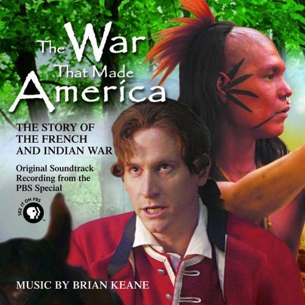 Обложка альбома «The War That Made America: The Story of the French & Indian War» — Brian Keane