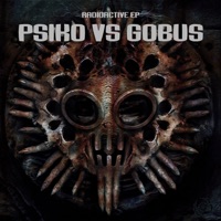 Radioactive - EP - Psiko & Gobus