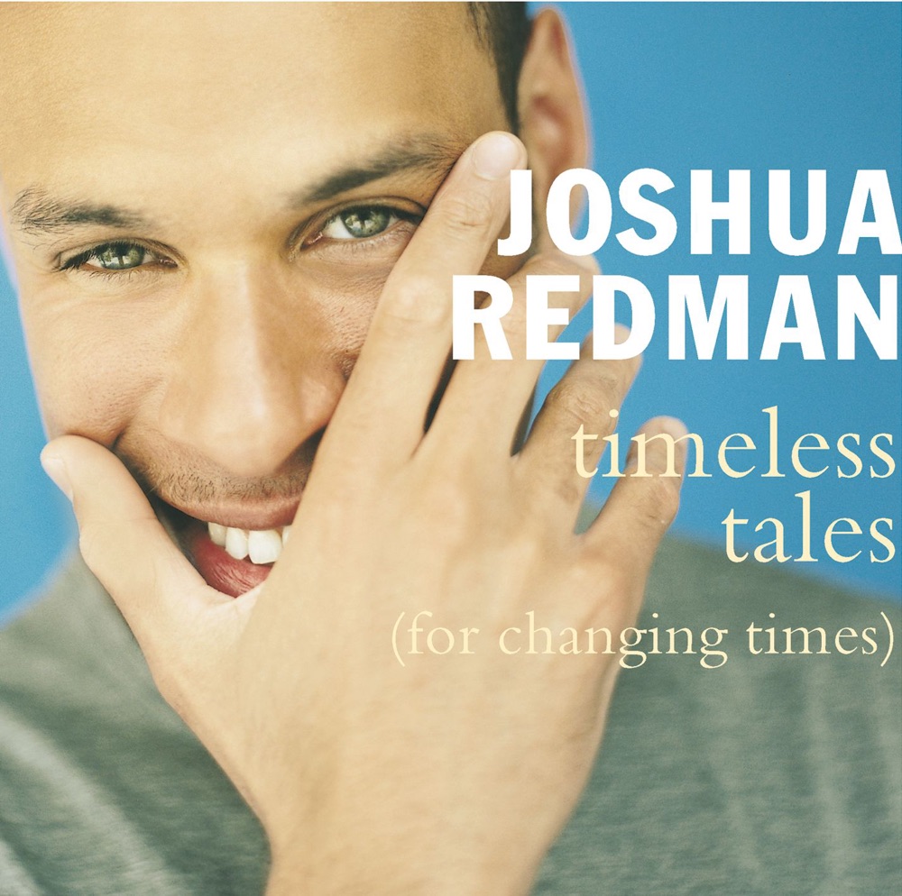 Обложка альбома «Timeless Tales (for Changing Times)» — Joshua Redman