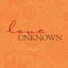 Love Unknown - NYCYPCD