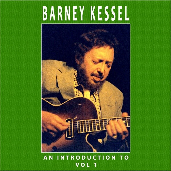 An Introduction to Barney Kessel, Vol. 1