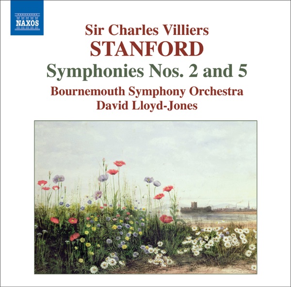 Stanford: Symphony No. 2, & 5