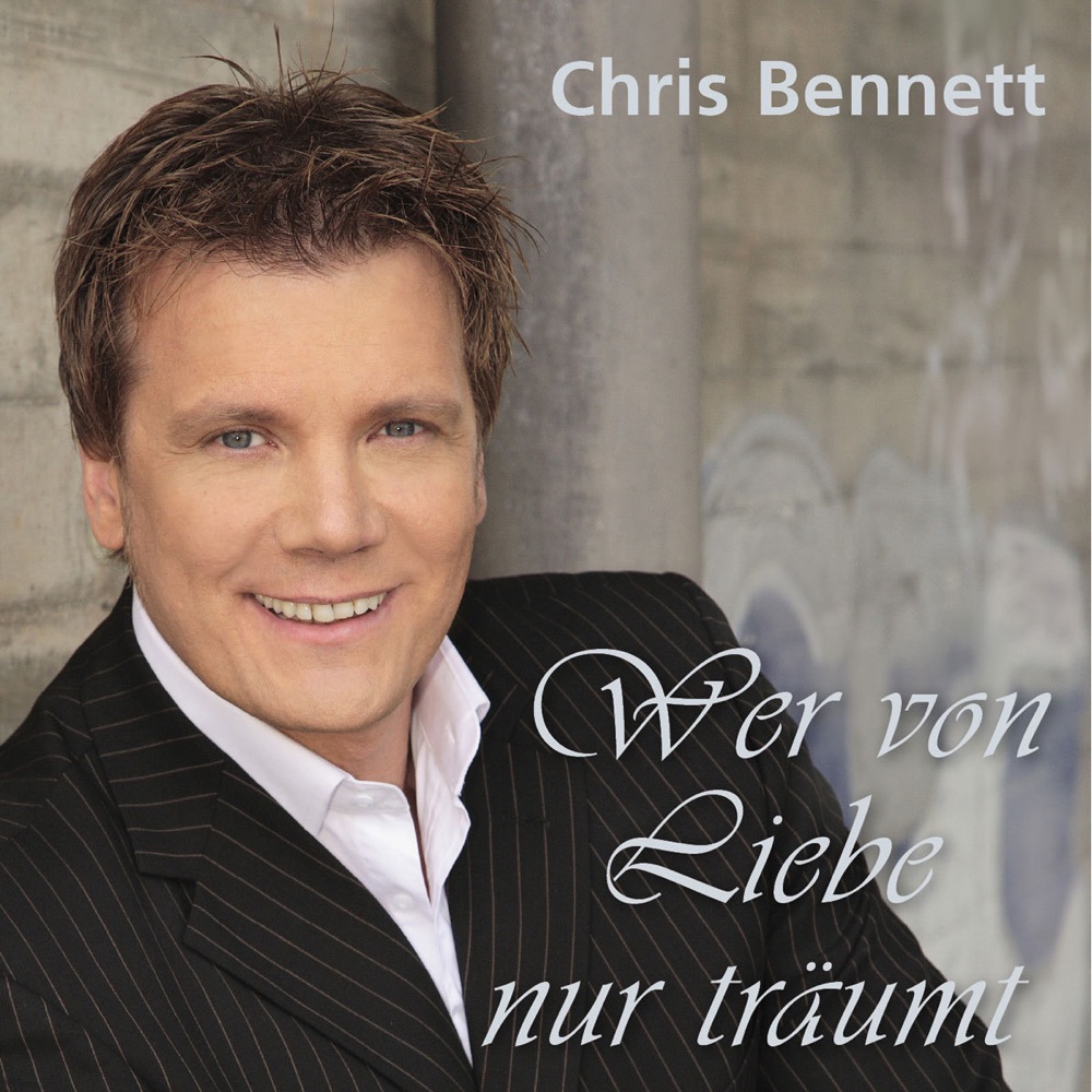 Обложка альбома «Wer Von Liebe Nur Träumt» — Chris Bennett