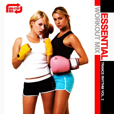 Essential Workout Mix: Trance Rhythm, Vol. 2