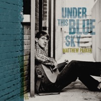 Under This Blue Sky - Matthew Parker