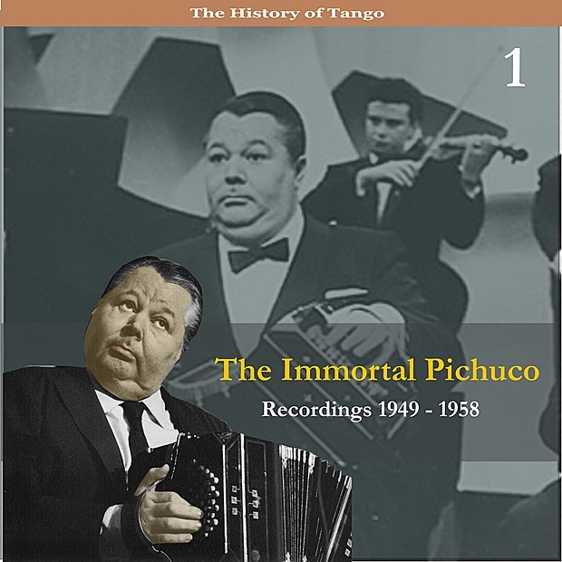 Обложка альбома «The History of Tango: The Immortal Pichuco, Vol. 1 - Recordings 1949-1958» — Aníbal Troilo