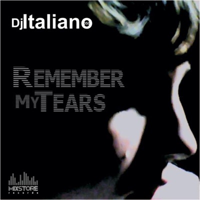 Remember My Tears (Remixes) - Single