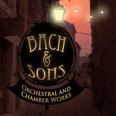 Bach & Sons - Orchestral and Chamber Works Vol. 1