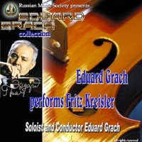 Kreisler: Concerto in C Major and other masterpieces. - Eduard Grach