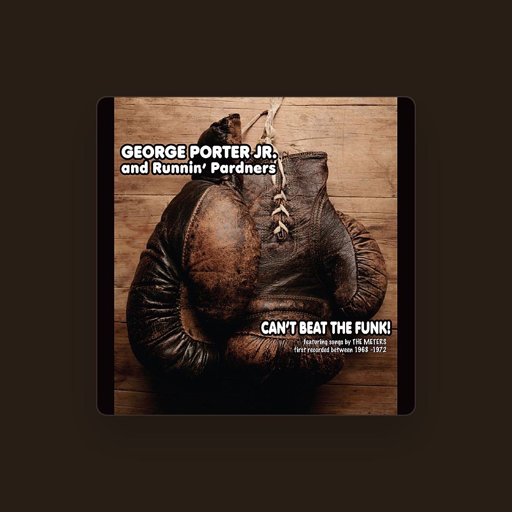 George Porter Jr & Runnin' Pardners