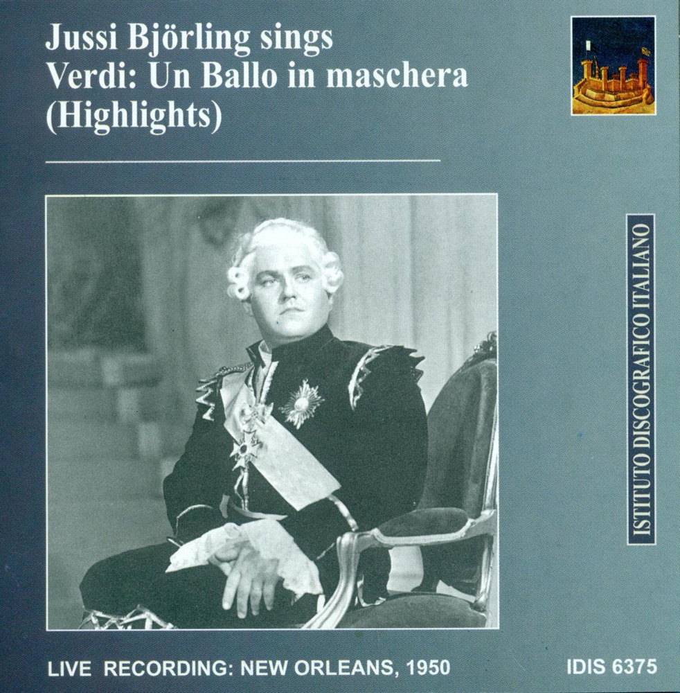 Обложка альбома «Verdi, G.: Un Ballo in Maschera (Highlights) (Bjorling) (1950)» — Audrey Schuh, Martha Larrimore, Henri Feux, George Berger, New Orleans Opera House Association Orchestra, New Orleans Opera House Association Chorus, Jussi Björling, Suzy Morris, Norman Treigle, Walter Herbert, Marko Rothmüller & Jack Dabdoub