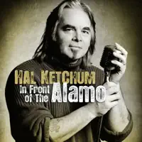 In Front Of The Alamo — Hal Ketchum