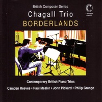 Borderlands: Contemporary British Piano Trios - Chagall Trio