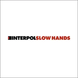 Slow Hands - Single - Interpol