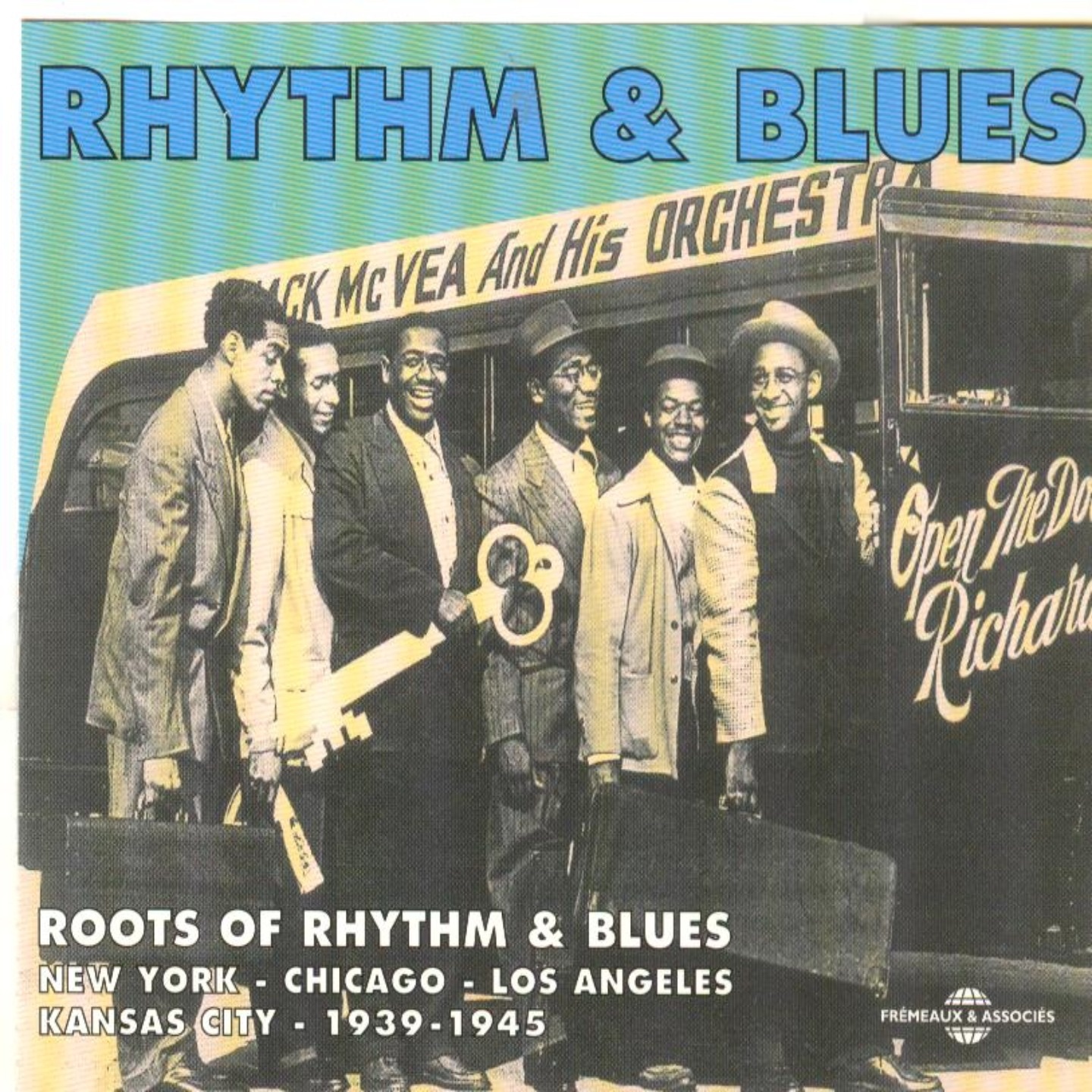 Roots of Rhythm & Blues: New-York, Chicago, Los Angeles, Kansas City (1939-1945)