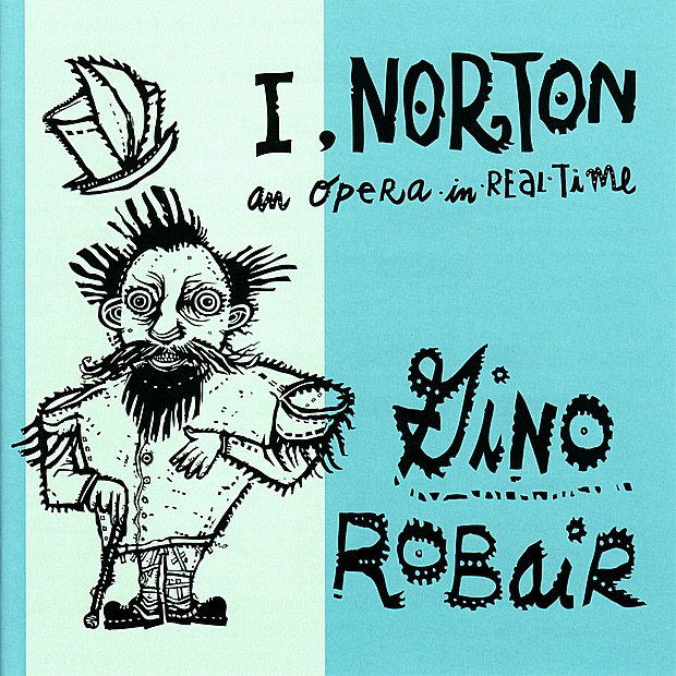 Обложка альбома «I, Norton - an Opera In Real Time» — Gino Robair