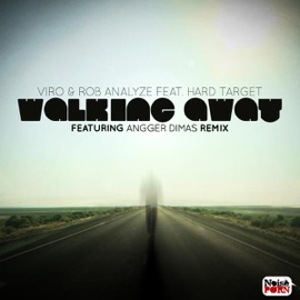 Walking Away (feat. Hard Target) [Angger Dimas Remix] Viro & Rob Analyze