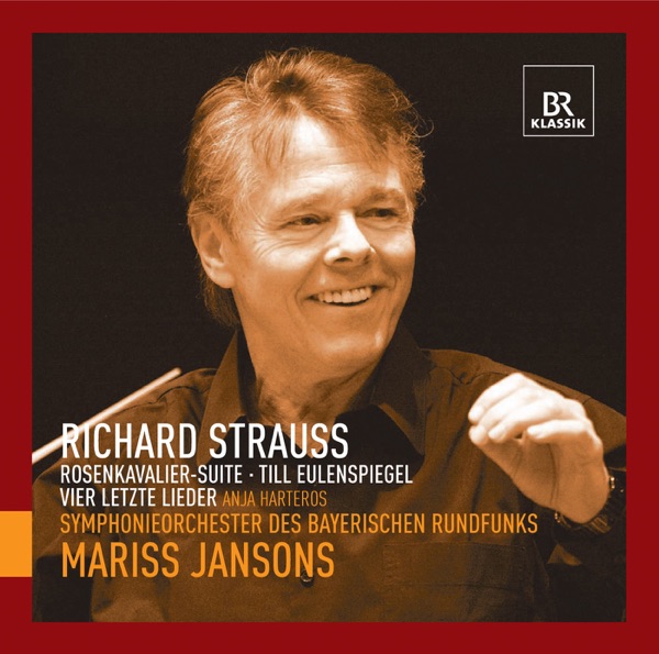 Strauss: Der Rosenkavalier Suite - Till Eulenspiegels lustige Streiche - Vier letzte Lieder