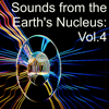 Sounds from the Earth's Nucleus, Vol. 4 - Various Artists