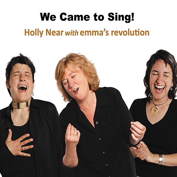 Обложка альбома «We Came to Sing!» — Holly Near & Emma's Revolution