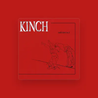 Listen to Kinch, watch music videos, read bio, see tour dates & more!