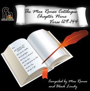 The Max Romeo Catalogue - Chapter 9, Verse 129-144