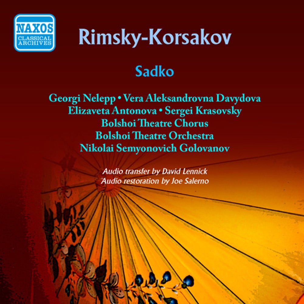 Обложка альбома «Rimsky-Korsakov: Sadko (1953)» — Ivan Kozlovsky, Elizaveta Antonova, Mark Reizen, Georgi Nelepp, Chorus of the Bolshoi Theatre, Nikolai Semyonovich Golovanov, Bolshoi Theatre Orchestra, Vera Aleksandrovna Davydova, Sergei Krasovsky, Elisabeta Shumskaya, Sergei Koltipin, Alexander Peregudov, Tikhon Tchernyakov, Stepan Nikolai, Pavel Lisitsian & Ilya Bogdanov