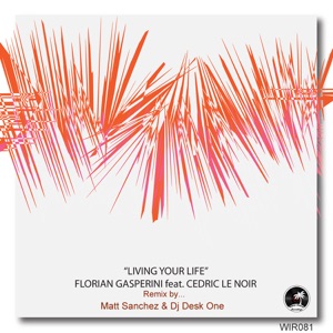 Living Your Life (Matt Sanchez & DJ Desk One White Island Remix)