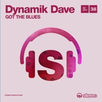 Got the Blues - Dynamik Dave