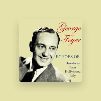 Listen to George Feyer, watch music videos, read bio, see tour dates & more!