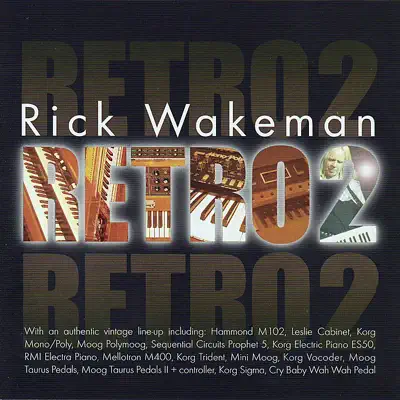Rick Wakeman adlı sanatçının Retro 2 albümünü dinle