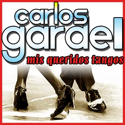 Mis Queridos Tangos - Carlos Gardel