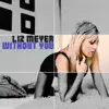 Liz Meyer - Without You (C.C.K Meets Klischee Mix Short)