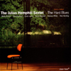 The Hard Blues: Live In Lisbon - The Julius Hemphill Sextet