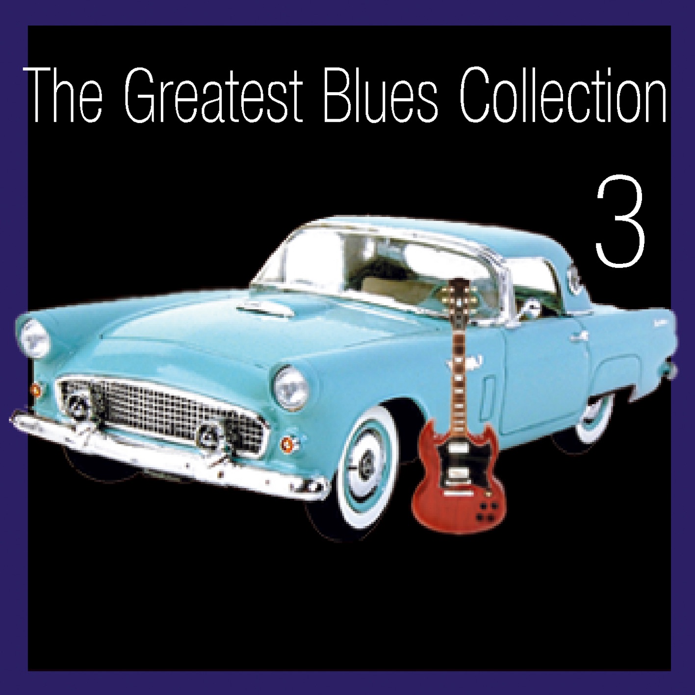 The Greatest Blues Collection Volume 3