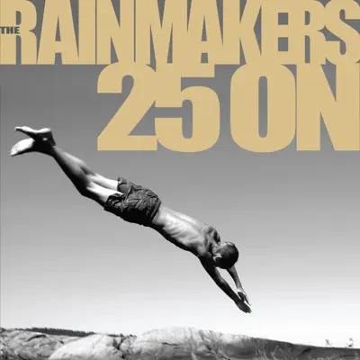 25 On - The Rainmakers 25 On - The Rainmakers