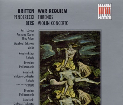 Britten: War Requiem, Op. 66 - Penderecki: Threnos - Berg, Violin Concerto