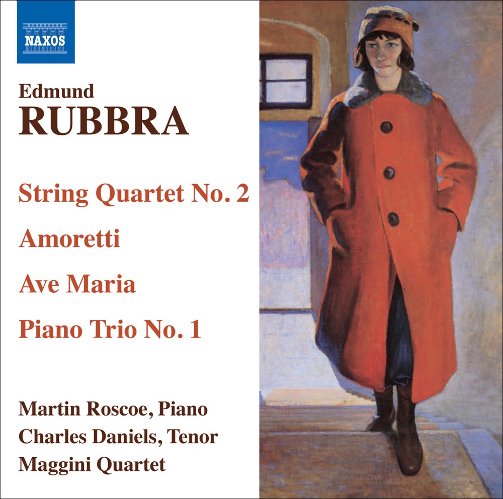 Обложка альбома «Rubbra, E.: String Quartet No. 2 - Amoretti - Ave Maria Gratia Plena - Piano Trio In 1 Movement» — Maggini Quartet, Charles Daniels & Martin Roscoe