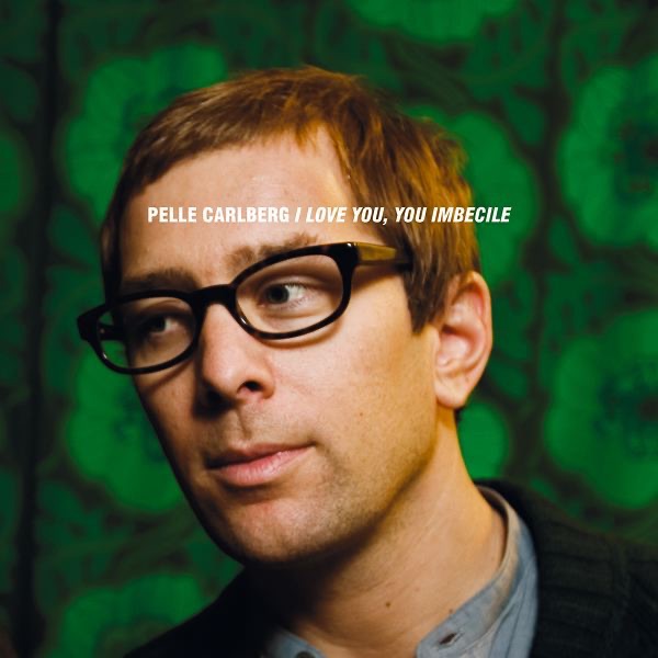 I Love You, You Imbecile - Single
