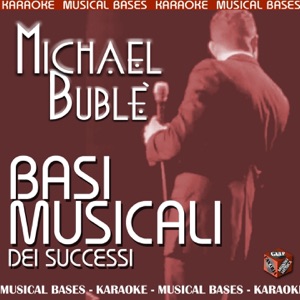 Michael Bublè : Basi musicali  (Musical Bases Karaoke)