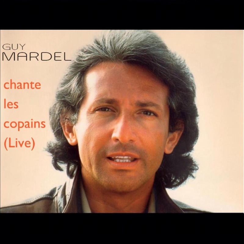 Best of Guy Mardel, vol. 3:  Guy Mardel chante les copains (Live au Chorus Café)