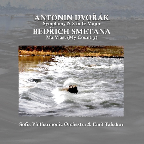 Dvoràk: Symphony No. 8 in G Major, Op. 88 - Smetana: Mà Vlast (My Country)